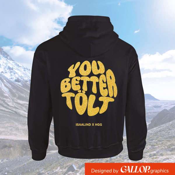 ISAALIND Hoodie - YOU BETTER TÖLT - Gold limited